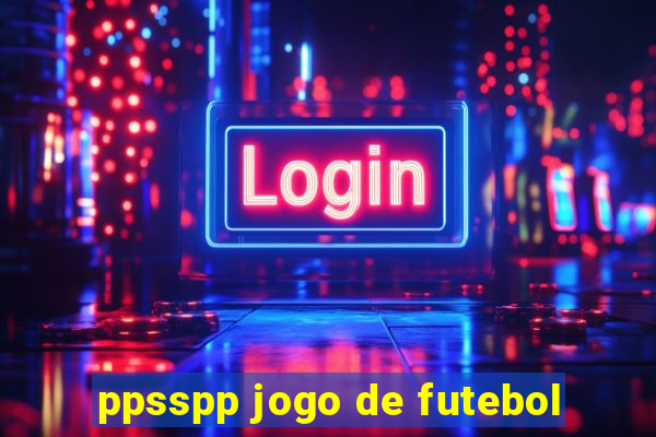 ppsspp jogo de futebol